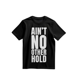 Ain't No Other Hold T-Shirt